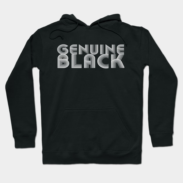 We Are Genuine Black Hoodie by MicheauxMission